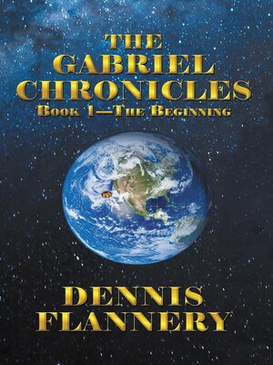 cover image of The Gabriel Chronicles Book 1--The Beginning